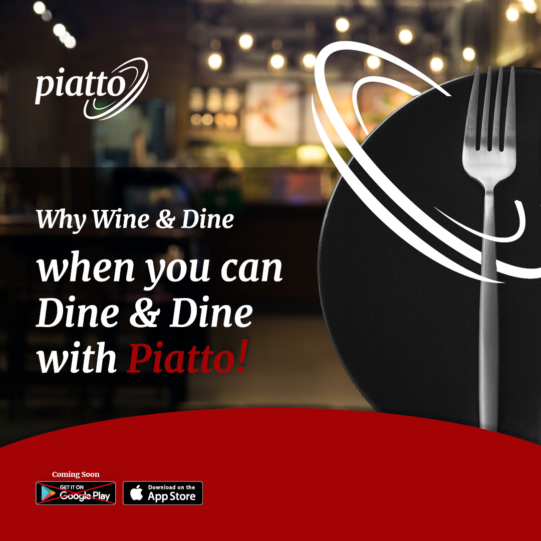 Why Wine & Dine when you can Dine & Dine with Piatto